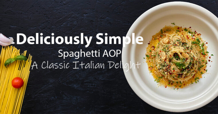 Deliciously Simple Spaghetti AOP: A Classic Italian Delight