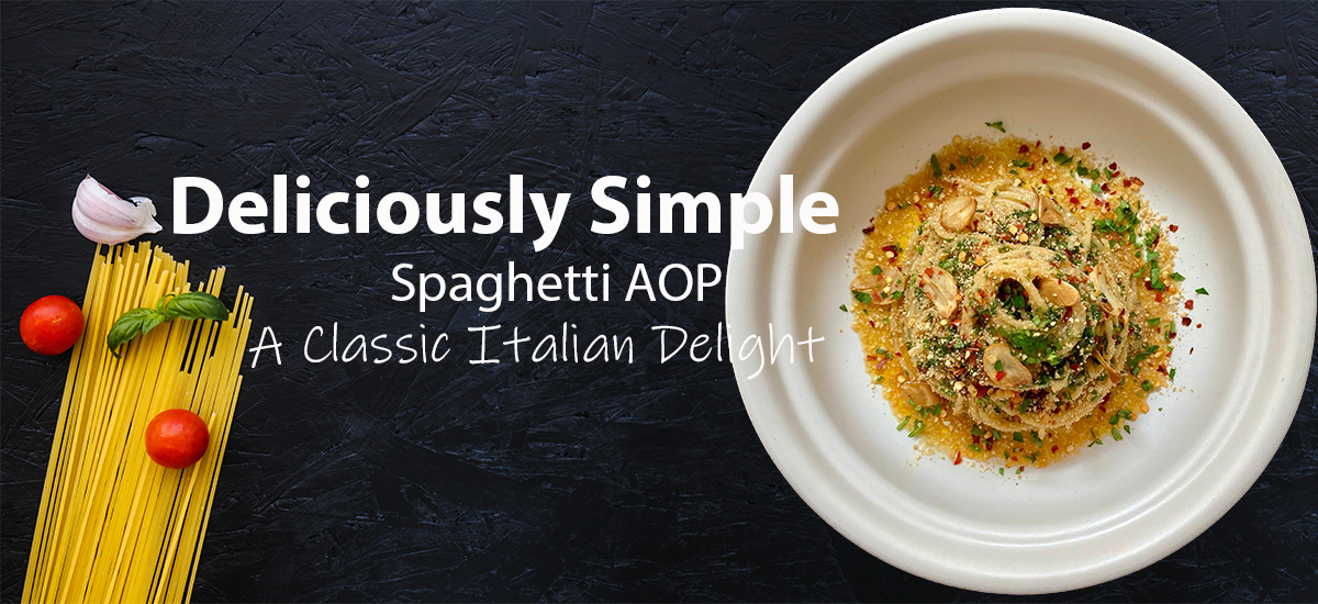 Deliciously Simple Spaghetti AOP: A Classic Italian Delight